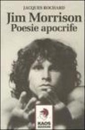 Jim Morrison. Poesie apocrife