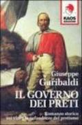 Il governo dei preti. Romanzo storico sui vizi e le nefandezze del pretismo