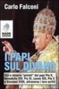 I Papi sul divano. Vizi e miserie «privati» dei papi Pio II, Benedetto XIV, Pio IX, Leone XIII, Pio X e Giovanni XXIII, attraverso i loro scritti