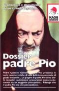 Dossier Padre Pio. Cronologia e documenti di un grande inganno