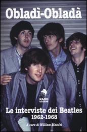 Obladì-Obladà. Le interviste dei Beatles 1962-1967