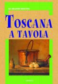 La Toscana a tavola