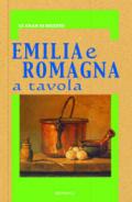 Emilia e Romagna a tavola. Cucina e vini