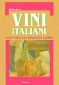 Vini italiani. Come farsi una cantina