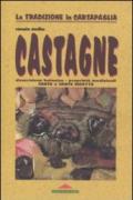 Castagne. Descrizione botanica, proprietà medicinali, tante e tante ricette