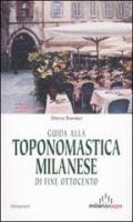 Guida alla toponomastica milanese di fine Ottocento