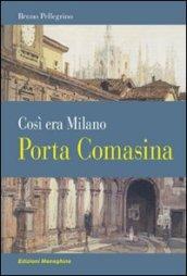 Porta Comasina. Così era Milano