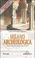 Milano archeologica. 11 itinerari dalle origini al basso Medioevo