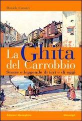 La Ghita del Carrobbio. Storie e leggende di ieri e di oggi