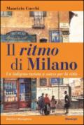 Il ritmo di Milano. Un indigeno turista a zonzo per la città