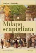 Milano scapigliata. Luoghi letterari e cronache cittadine