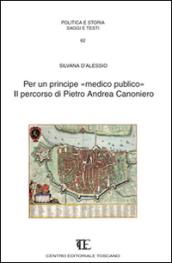 Per un principe «medico pubblico». Il percorso di Pietro Andrea Canoniero