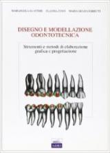 Disegno e modellazione odontotecnica. Per gli Ist. Tecnici industriali