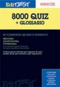 Ottomila quiz. Con glossario. Per la preparazione agli esami di ammissione in: medicina, odontoiatria, veterinaria...