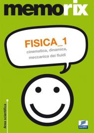 Fisica. Vol. 1: Cinematica, dinamica, meccanica dei fluidi.