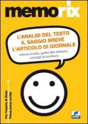 L'analisi del testo, il saggio breve, l'articolo di giornale. Tracce svolte, guida alla stesura, consigli di scrittura