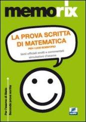 La prova scritta di matematica per i licei scientifici. Temi ufficiali svolti e commentati. Simulazione d'esame