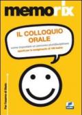 Il colloquio orale. Come impostare un percorso pluridisciplinare. Spunti per lo svolgimento di 100 tesine