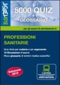 EdiTEST 5000 quiz. Con glossario per le professioni sanitarie. Per la preparazione ai test di ammissione. Con software di simulazione