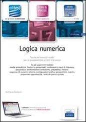 Logica numerica per ammissioni universitarie, concorsi pubblici, selezioni aziendali. Con software di simulazione