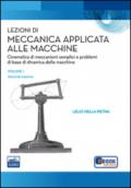 Lezioni di meccanica applicata alle macchine. 1.Cinematica di meccanismi semplici e problemi di base della dinamica delle macchine