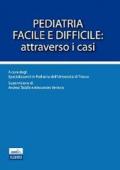 Pediatria facile e difficile. Attraverso i casi