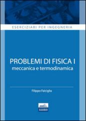 Eserciziari per ingegneria. Problemi di fisica 1. Meccanica e termodinamica