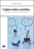 L'inglese medico-scientifico. Pronuncia e comprensione all'ascolto