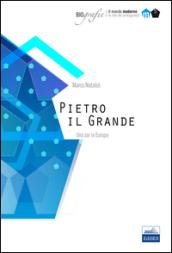 Pietro il Grande. Uno zar in Europa