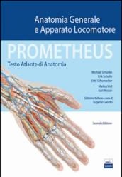 Prometheus. Testo atlante di anatonomia. Anatomia generale e apparato locomotore