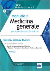 Manuale di medicina generale per specializzazioni mediche. Sintesi e schemi teorici per la preparazione ai test selettivi (2 Volumi)