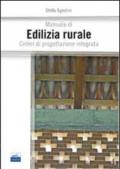Manuale di edilizia rurale. Criteri di progettazione integrata