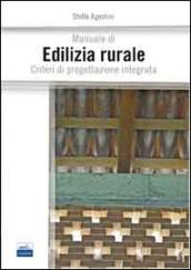 Manuale di edilizia rurale. Criteri di progettazione integrata