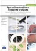 Apprendimento clinico, riflessività e tutorato. Metodo e strumenti della didattica tutoriale per le professioni sanitarie