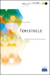 Temistocle. Parabola di un eroe dal trionfo all'esilio