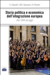 Storia politica e economica dell'integrazione europea. Dal 1945 ad oggi