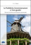 Le pubbliche amministrazioni e i loro giudici. Elementi di diritto amministrativo processuale