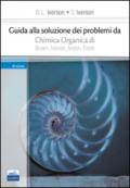 Guida alla soluzione dei problemi da «chimica organica» di Brown, Iverson, Anslyn, Foote