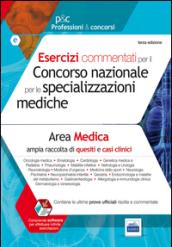 Esercizi commentati per il concorso nazionale per le specializzazioni mediche. Area medica. Con software di simulazione