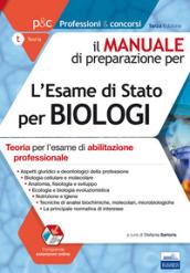 Il manuale di preparazione per l'esame di Stato per biologi. Teoria per l'esame di abilitazione professionale. Con aggiornamento online