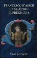 Francesco d'Assisi: un maestro di preghiera