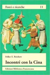 Incontri con la Cina. La scoperta dell'Asia orientale nel Medioevo