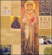 Ottocento anni in piena regola. L'arte di seguire Francesco da Cimabue ai giorni nostri. Catalogo della mostra