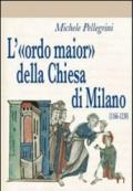 L'«ordo maior» della chiesa di Milano (1166-1230)