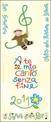 Calendario murale 2011. A te il mio canto senza fine