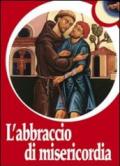 L'abbraccio di misericordia. Francesco d'Assisi e gli abbracci che cambiano la vita