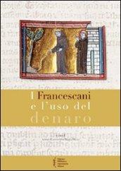 I francescani e l'uso del denaro. Atti del 8° Convegno storico di Greccio (Greccio, 7-8 maggio 2010)