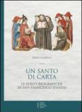 Un santo di carta. Le fonti biografiche di san Francesco d'Assisi