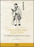 I francescani e la Cina. Un'opera di oltre sette secoli. Atti del 10° Convegno storico (Greccio, 4-5 maggio 2012)