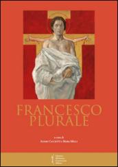 Francesco plurale. Atti del 12° Convegno storico (Greccio, 9-10 maggio 2014)